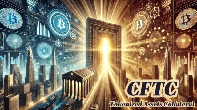 CFTC Tokenized Assets Collateral